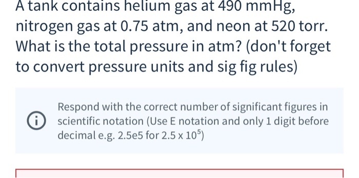 A tank contains helium gas at 490 mmhg